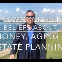 The 3 Commonly Held Beliefs About Aging, Money, and Estate Planning