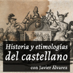 Historia Y Etimologías Del Castellano