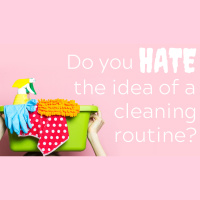 Do you hate the idea of a cleaning routine? | Clutterbug Podcast # 80