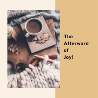 The Afterward of Joy! (Rev. Remargo Yancie)