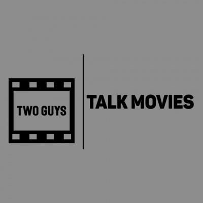 Two Guys Talk Movies
