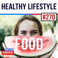 #270 Healthy Lifestyle - Food
