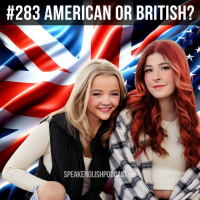 #283 American or British English Accent - Which Ones for You?