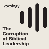 The Corruption of Biblical Leadership