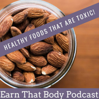 #213 Healthy Foods That Are Toxic!