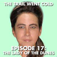 The Trail Went Cold - Episode 17 - The Lady of the Dunes