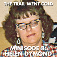 The Trail Went Cold - Minisode 8 - Helen Dymond
