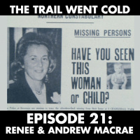 The Trail Went Cold - Episode 21 - Renee  Andrew MacRae
