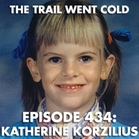 The Trail Went Cold - Episode 434 - Katherine Korzilius
