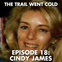 The Trail Went Cold - Episode 18 - Cindy James