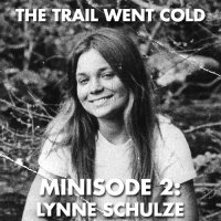The Trail Went Cold - Minisode 2 - Lynne Schulze