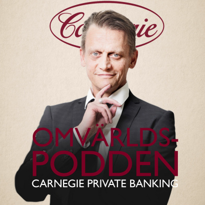 Omvärldspodden Från Carnegie Private Banking