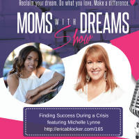 165: Finding Success During A Crisis w/Michelle Lynne