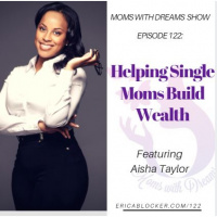 MWD 122: Helping Single Moms Build Wealth w/Aisha Taylor