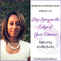 MWD 115: Stop Living on the Edge of Your Dreams w/Knifie Burks
