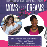 149: Transform Your Skills into Sales w/Erica Hood-Vincent