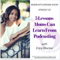 MWD 123: 5 Lessons Moms Can Learn from Podcasting