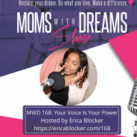 168: Your Voice Is Your Power w/Erica Blocker