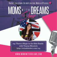 MWD 104: Theres Magic in the Side Hustle w/Tracey Minutolo