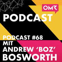 OMR #68 mit Andrew Boz Bosworth und Florian Heinemann