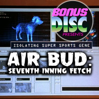 Ep.58 - Air Bud: Seventh Inning Fetch (2002)