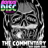 Camp Killer (2016) - Full-Length Commentary with Writer/Director Shawn Jones!