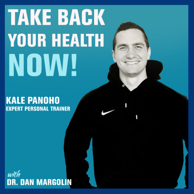 Take Back Your Health Now! With Dr Dan Margolin