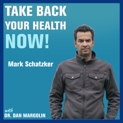 Take Back Your Health Now! With Dr Dan Margolin