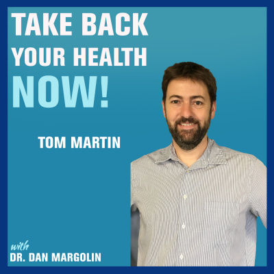 Take Back Your Health Now! With Dr Dan Margolin