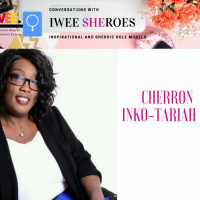 Episode 7 Conversation with IWEE Shero- Cheron Inko Tariah