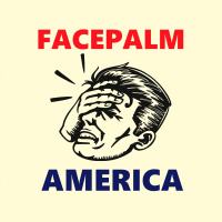 FacePalm America 07-21-2023