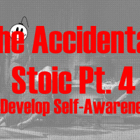 Just Ask Joey Ep.58 - The Accidental Stoic Pt. 4 - Develop Self-Awareness (essay)