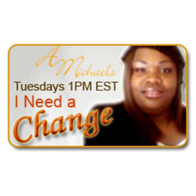 I Need A Change With Tanya  Judah