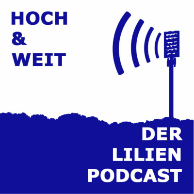 Hoch  Weit - Der Lilien Podcast