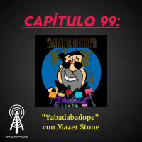 Capítulo 99: Yabadabadope con Mazer Stone