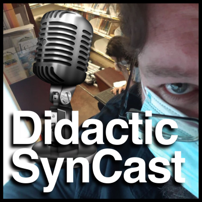 Didactic Syncast