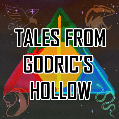 Tales From Godric’s Hollow - Discussing Harry Potter Books, Movies, And News