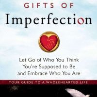 Cultivating Gratitude and Joy, Week Four of Brené Browns Gifts of Imperfection