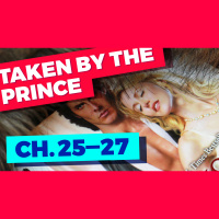 Reading Harlequin Romance: Taken by the Prince, Chapters 25 – 27