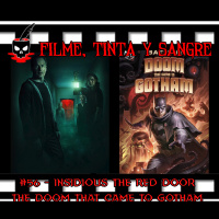 FTS #56 - Insidious The Red Door y The Doom That Came To Gotham