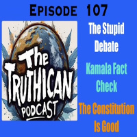 The Truthican Ep 107-Debate Shenanigans, Media Bias and The Constitution