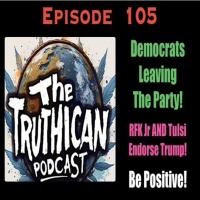 The Truthican Ep. 105 Key Dems now endorsing Trump