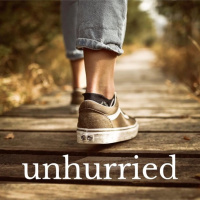 Unhurried: Part 4 - 5-24-20