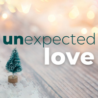 12-20-20 - Unexpected Love