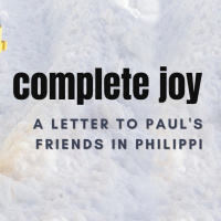 2-20-22 - Complete Joy- Week 4