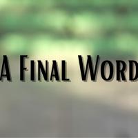 4-25-21 - A Final Word