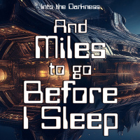 392 And Miles To Go Before I Sleep, version 1 - Mothership RPG
