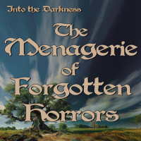 368 The Menagerie of Forgotten Horrors, version 1, episode 3 - Call of Cthulhu RPG