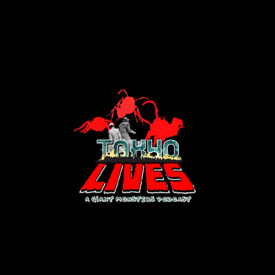 Tokyo Lives: A Giant Monsters Podcast