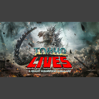 Tokyo Lives: A Giant Monsters Podcast
